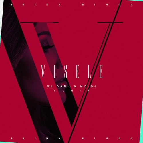 Irina Rimes — Visele (DJ Dark &amp; MD.DJ Remix) cover artwork