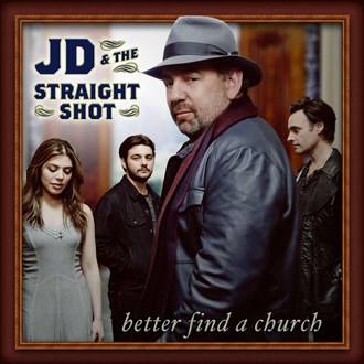 JD &amp; The Straight Shot — Better Find A Church cover artwork