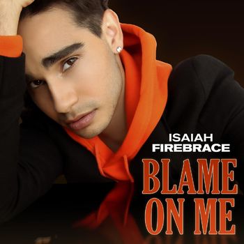 Isaiah Firebrace — Blame On Me cover artwork