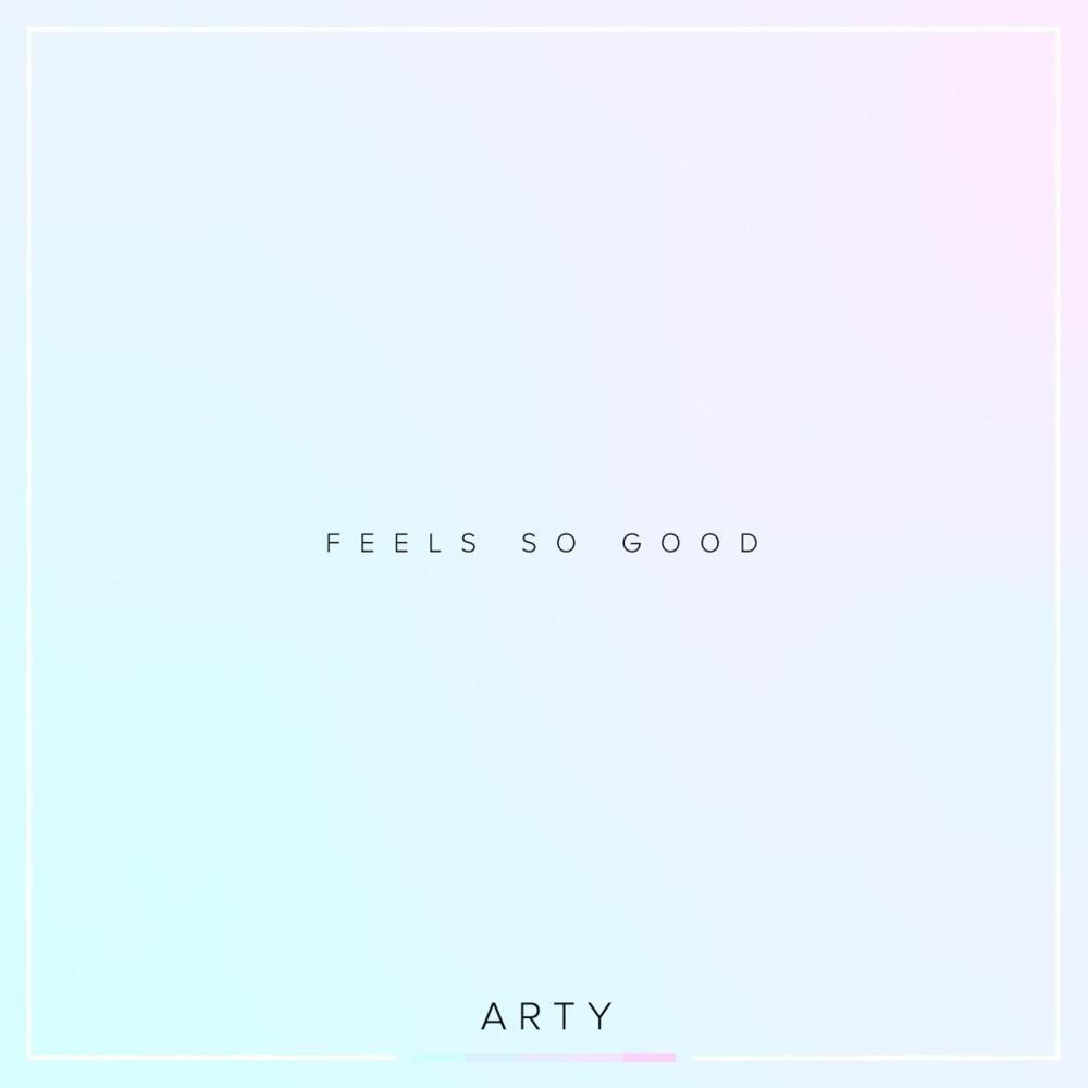 ARTY — Feels So Good cover artwork
