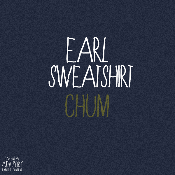 Earl Sweatshirt Chum cover artwork