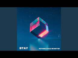 BTAY — Nothing Could Be Better cover artwork