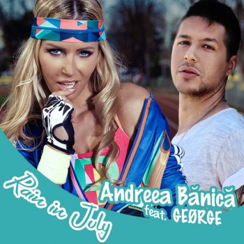 Andreea Bănică ft. featuring Geørge Rain In July cover artwork