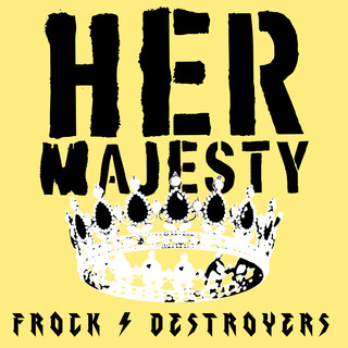 Frock Destroyers Her Majesty cover artwork