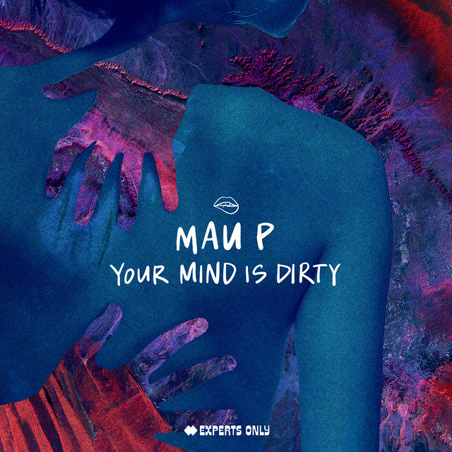 Mau P — Your Mind is Dirty cover artwork
