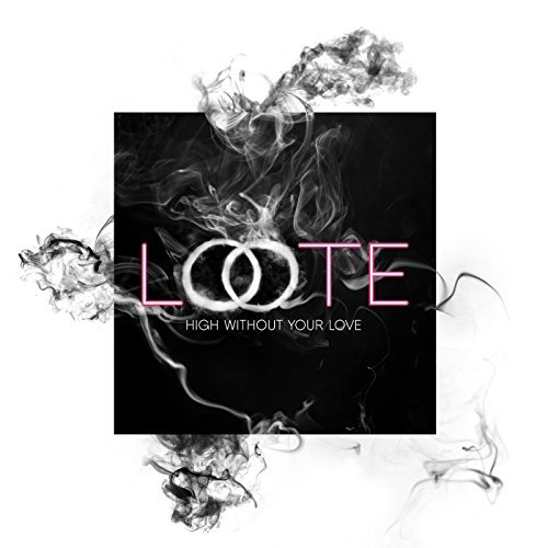 Loote High Without Your Love cover artwork