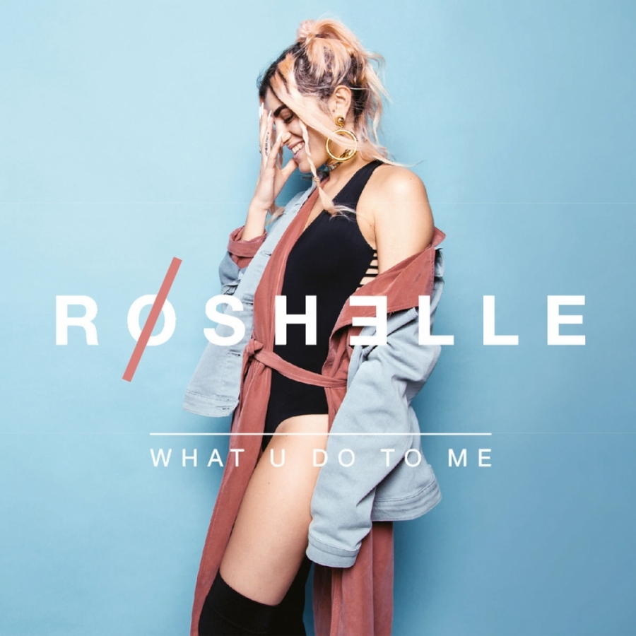 Roshelle — What U Do To Me cover artwork