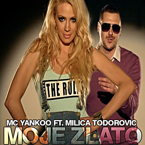 MC Yankoo featuring Milica Todorović — Moje Zlato cover artwork