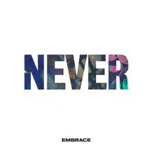 Embrace ft. featuring Kerri Watt Never cover artwork