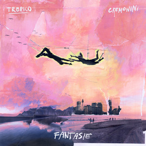 TROPICO featuring Cesare Cremonini — Fantasie cover artwork