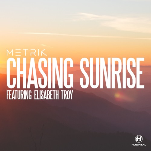 Metrik featuring Elisabeth Troy — Chasing Sunrise cover artwork