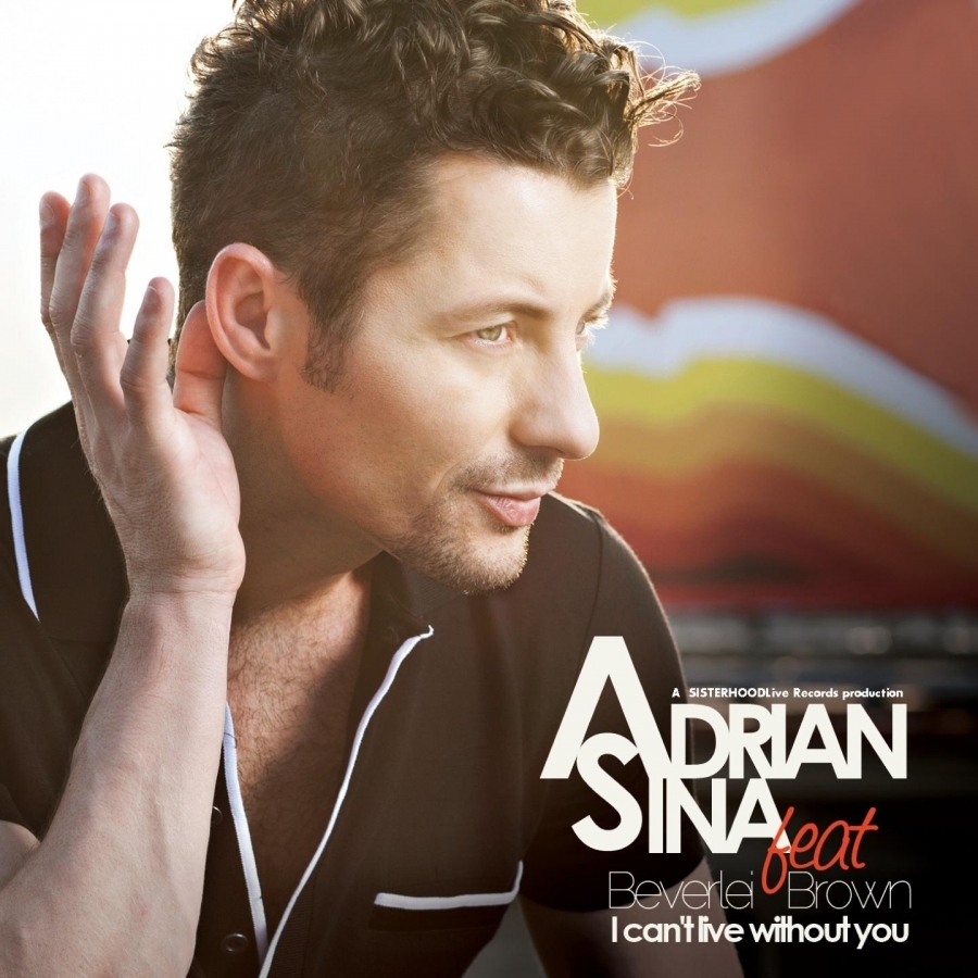 Adrian Sînă featuring Beverlei Brown — I Can&#039;t Live Without You cover artwork