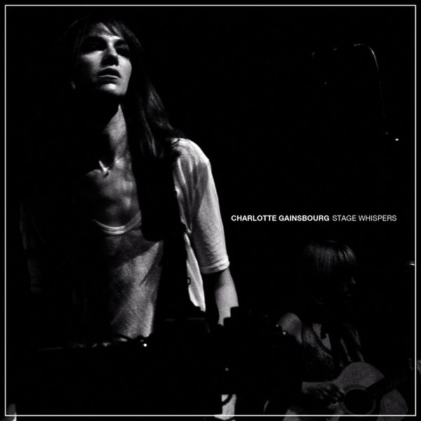 Charlotte Gainsbourg Stage Whispers cover artwork
