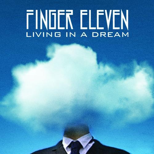 Finger Eleven — Living In A Dream cover artwork