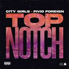 City Girls ft. featuring Fivio Foreign Top Notch cover artwork