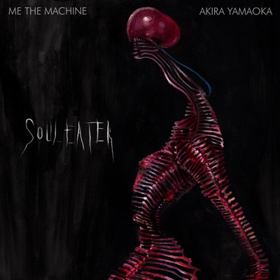 Me The Machine featuring Akira Yamaoka — Soul Eater cover artwork