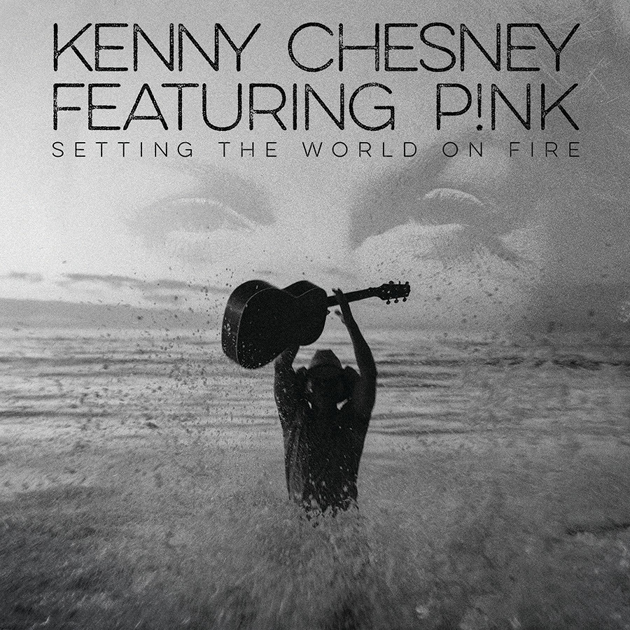 Kenny Chesney ft. featuring P!nk Setting the World on Fire cover artwork