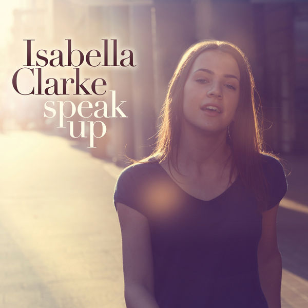 Isabella Clarke Isabella Clarke - Speak Up! cover artwork