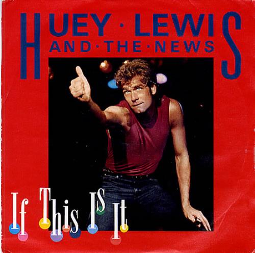 Huey Lewis &amp; The News — If This Is It cover artwork