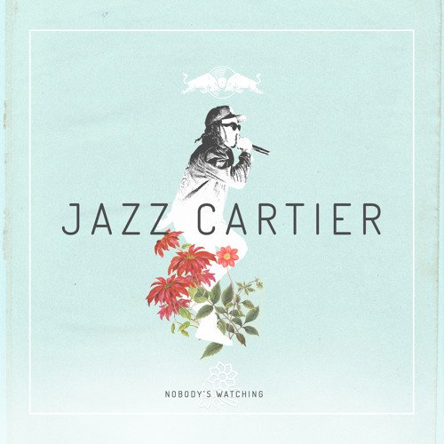 Jazz Cartier Nobody&#039;s Watching cover artwork