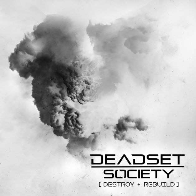 Deadset Society Destroy + Rebuild cover artwork
