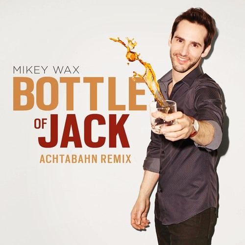 Mikey Wax — Bottle of Jack (Achtabahn remix) cover artwork