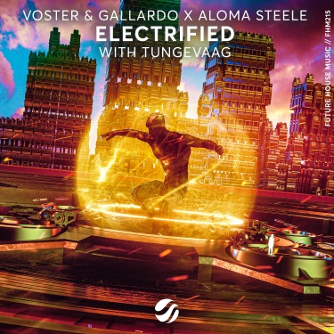 Voster &amp; Gallardo, Aloma Steele, & Tungevaag — Electrified cover artwork