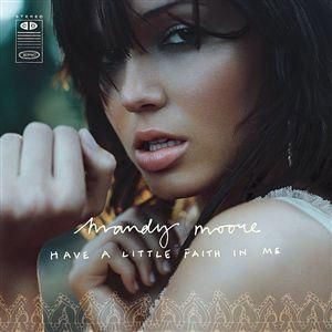 Mandy Moore — Have A Little Faith In Me cover artwork