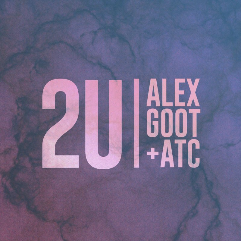 Alex Goot ft. featuring Against The Current 2U cover artwork