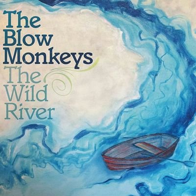 The Blow Monkeys The Wild River cover artwork