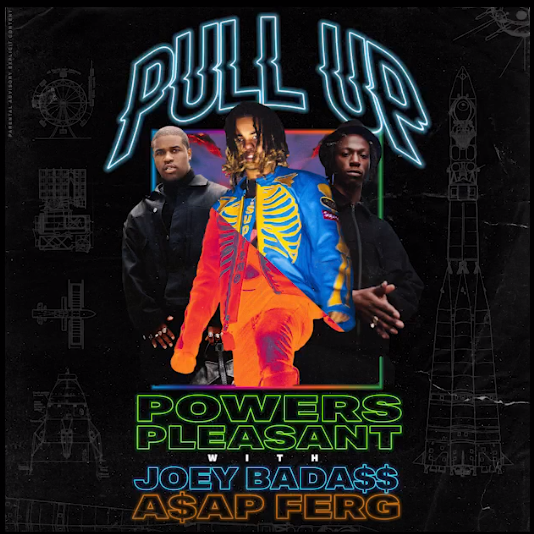 Powers Pleasant ft. featuring Joey Bada$$ & A$AP Ferg Pull Up cover artwork