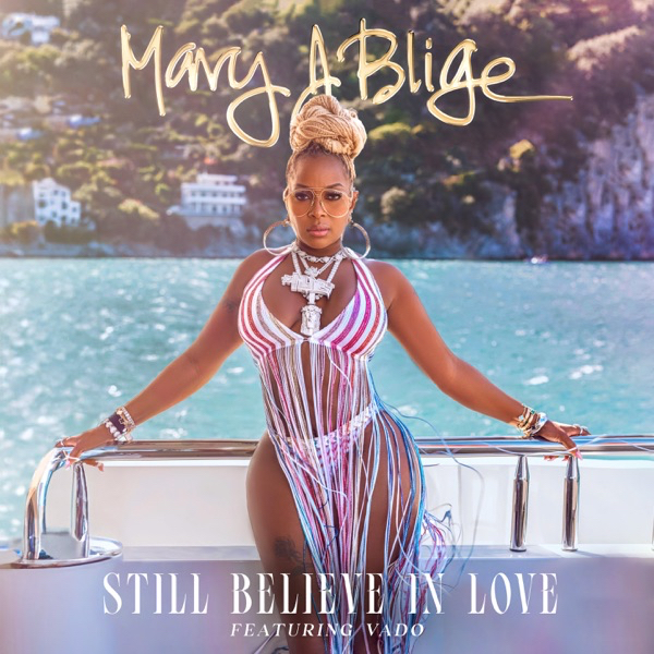 Mary J. Blige featuring Vado — Still Believe In Love cover artwork