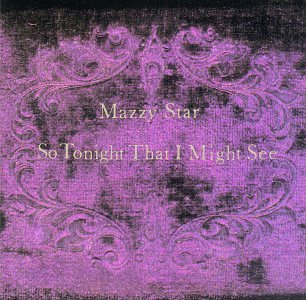 Mazzy Star So Tonight That I Might See cover artwork