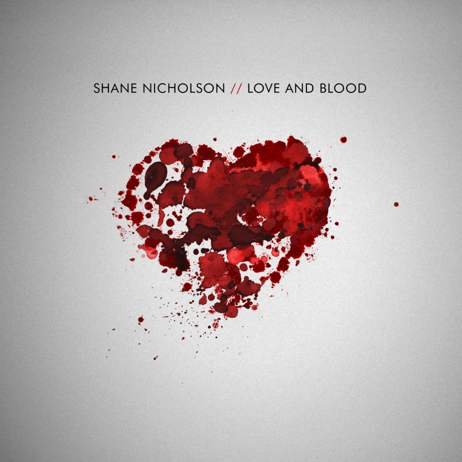 Shane Nicholson Love And Blood cover artwork