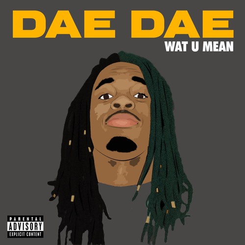Dae Dae — What U Mean (Aye, Aye, Aye) cover artwork