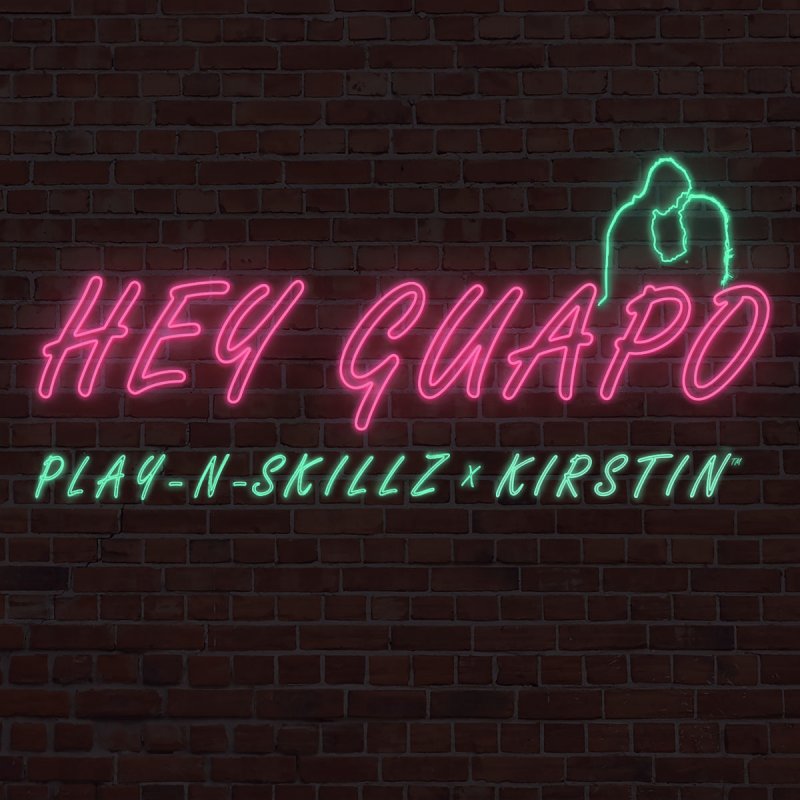 Play-N-Skillz & kirstin — Hey Guapo cover artwork