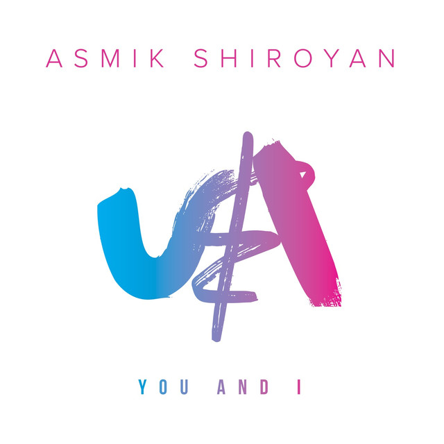 Asmik Shiroyan — You &amp; I cover artwork