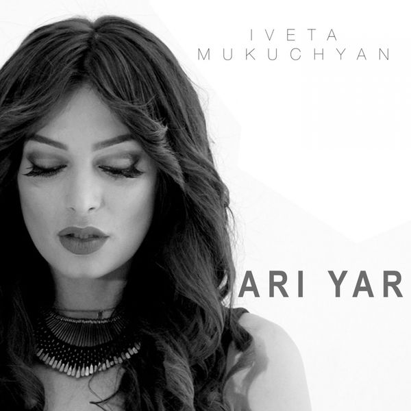 Iveta Mukuchyan & Serjo — Ari Yar cover artwork