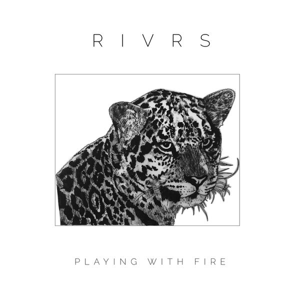 RIVRS Playing with Fire cover artwork