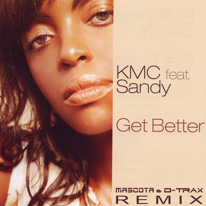 KMC &amp; Sandy — Get Better (Mascota &amp; D-Trax Remix) cover artwork