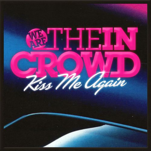 We Are the In Crowd featuring Alex Gaskarth — Kiss Me Again cover artwork