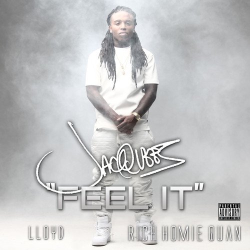 Jacquees ft. featuring Lloyd & Rich Homie Quan Feel It cover artwork
