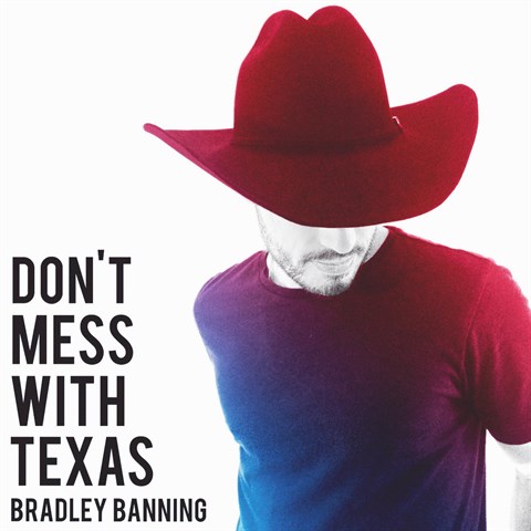 Bradley Banning — Don&#039;t Mess With Texas cover artwork