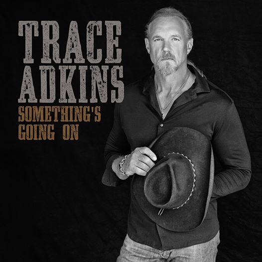 Trace Adkins Something&#039;s Going On cover artwork
