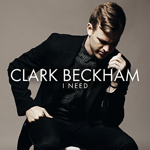Clark Beckham — I Need cover artwork
