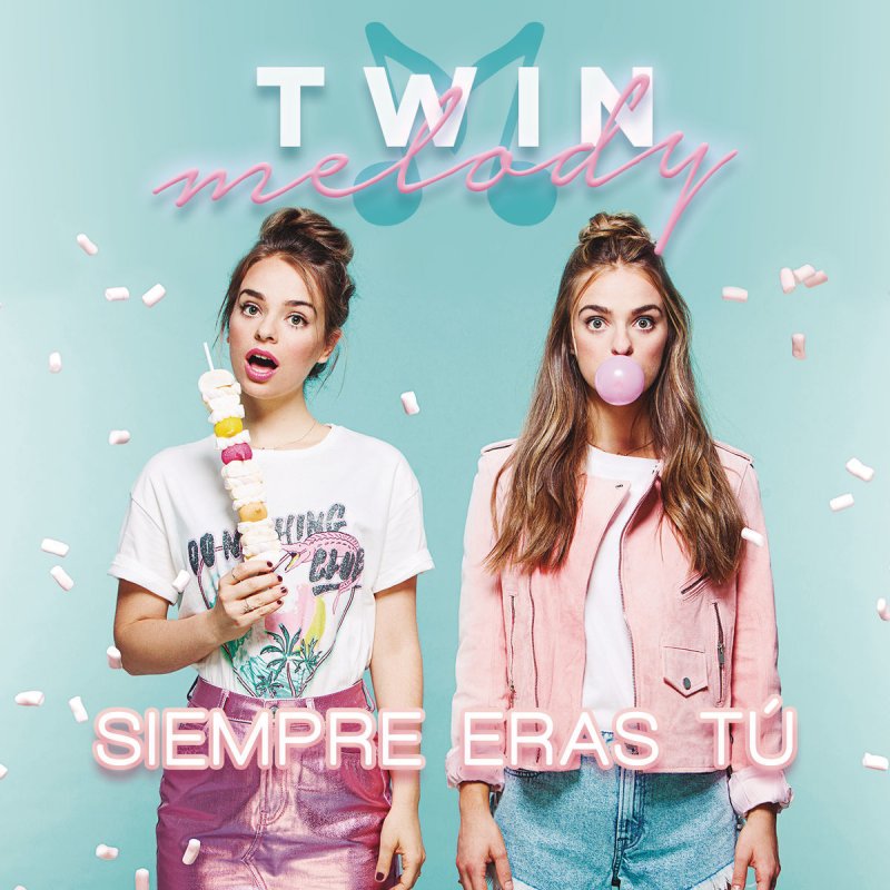 Twin Melody — Siempre Eras Tú cover artwork