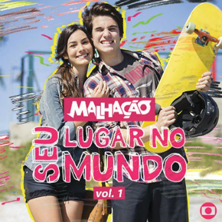 Malhação - Seu Lugar No Mundo, Vol. 1 cover artwork