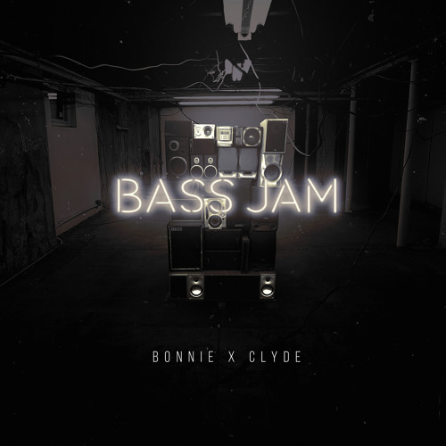 BONNIE X CLYDE — Bass Jam cover artwork