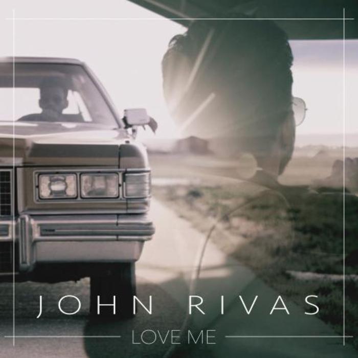 John Rivas — Love Me cover artwork