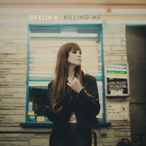 Ofelia K — Killing Me cover artwork
